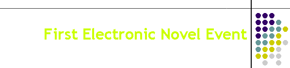 First Electronic Novel Event