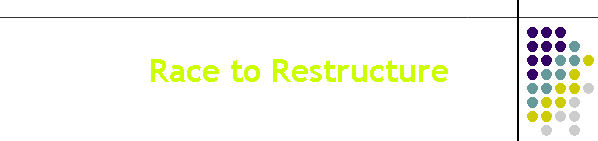 Race to Restructure
