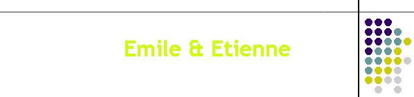 Emile & Etienne